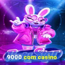9000 com casino